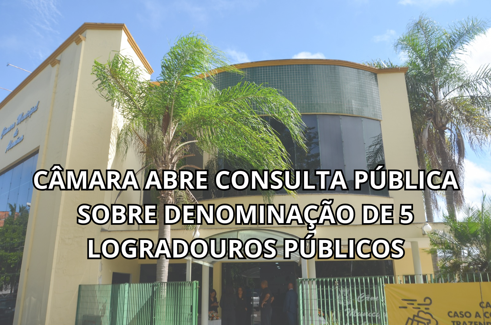 CÂMARA ABRE CONSULTA PÚBLICA SOBRE DENOMINAÇÃO DE 5 LOGRADOUROS PÚBLICOS